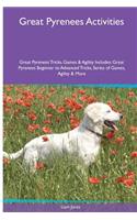 Great Pyrenees Activities Great Pyrenees Tricks, Games & Agility. Includes