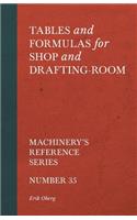 Tables and Formulas for Shop and Drafting-Room - Machinery's Reference Series - Number 35