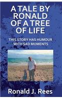 A Tale By Ronald Of A Tree Of Life