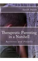 Therapeutic Parenting in a Nutshell: Positives and Pitfalls(English)