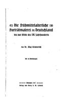 Die Fruhmittelalterliche Porträtmalerei in Deutschland