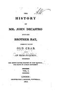 History of Mr. John Decastro and His Brother Bat, Commonly Called Old Crab - Vol. 1: (English)