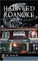 Haunted Roanoke