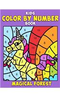 Kids Color by Number Book: Magical Forest: A Super Cute Enchanted Coloring Activity Book for Children with Fantasy Creatures Including Unicorns, Fairies, Mermaids, Dragons and(1 Coloring Activity Books for Kids Ages 4-8)