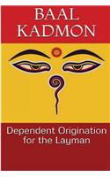 Dependent Origination for the Layman