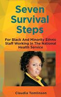 Seven Survival Steps For Black and Ethnic Minority Staff Working in the National Health Service