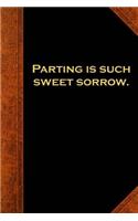 Shakespeare Quote Journal Parting Is Such Sweet Sorrow