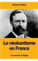 Le néokantisme en France: La morale critique