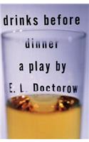 Drinks Before Dinner: A Play