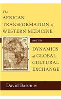 The African Transformation of Western Medicine and the Dynamics of Global Cultural Exchange