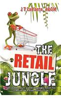 The Retail Jungle: Tales of Adventure and Strategies to Assist You in Becoming a Professional Guide