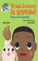 ¡Al bebe le encanta la gravedad! / Baby Loves Gravity!