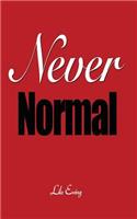 Never Normal