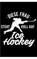 DIESE FRAU STEHT VOLL AUF EISHOCKEY Notizbuch
