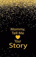 Mommy, tell me your story