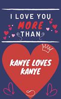 I Love You More Than Kanye Loves Kanye