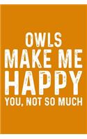 Owls Make Me Happy You, Not So Much