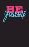 Be Yourself