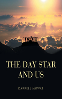 Day Star and Us