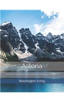 Astoria; Or, Anecdotes of an Enterprise Beyond the Rocky Mountains: Large Print