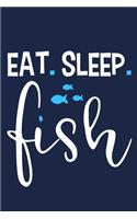 Eat. Sleep. Fish