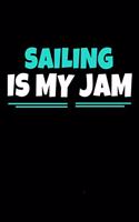Sailing Is My Jam: Sailing Notebook Gift - 120 Dot Grid Page