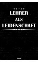 Lehrer aus Leidenschaft Notizbuch: Lehrer Journal DIN A5 liniert 120 Seiten Geschenk