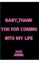 Baby, thank you for coming into mu life Notebook/Journal Journal_6x9 in _100 pages_bleed For Women/Men/Boss/Coworkers/Colleagues/Students/Friends/Office Gag Gift Paperback