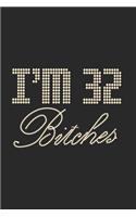 I'm 32 Bitches Notebook Birthday Celebration Gift Lets Party Bitches 32 Birth Anniversary