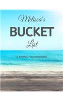 Melissa's Bucket List: A Creative, Personalized Bucket List Gift For Melissa To Journal Adventures. 8.5 X 11 Inches - 120 Pages (54 'What I Want To Do' Pages and 66 'Place