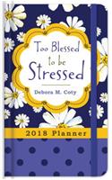 2018 Planner Too Blessed to Be Stressed