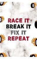 Race It Break It Fix It Repeat
