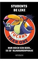 Students Be Like Tucans Are Better Than One Nur Noch Ein Bier..