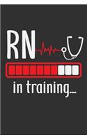 RN in training&#65533;: RN in training&#65533; Gift 6x9 Journal Gift Notebook with 125 Lined Pages