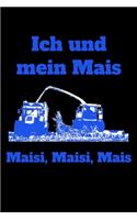 Ich und mein Mais Maisi, Maisi, Mais