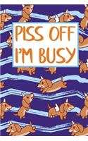 Piss Off I'm Busy