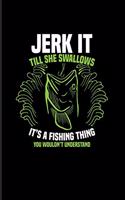 Jerk It Till She Swallows...