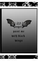 If I Am An Angel, Paint Me With Black Wings