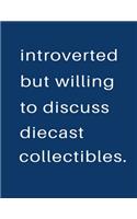 Introverted But Willing To Discuss Diecast Collectibles: Blank Notebook 8.5x11 100 pages Scrapbook Sketch NoteBook