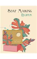 Soap Making Recipes