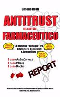 Antitrust Nel Settore Farmaceutico: La perpetua "Battaglia" tra Originators, Genericisti e Competitors