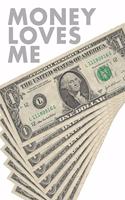 Money Loves Me