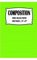 Composition Wide Ruled Paper Notebook: Lime Green Cover 100 pages 6 x 9 inch