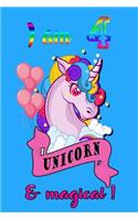 I am 4 and magical: A Happy Birthday 4 Years Old Unicorn Journal Notebook for Kids, Birthday Unicorn Journal for Girls / 4 Years Old Birthday Gift for Girls!/birthday g
