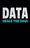 Data Heals The Soul