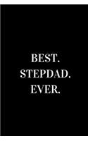 Best Stepdad Ever: novelty notebook for stepdads 6"x9"