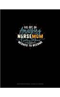 You Are An Amazing Nursemom Every Mom Wishes To Become