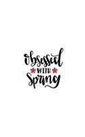 Obsessed with Spring: 150 Lined Journal Pages / Diary / Notebook with Spring Lovers Quote on the Cover