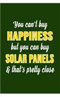 You Can't Buy Happiness But You Can Buy Solar Panels & That's Pretty Close