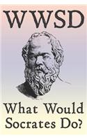 Wwsd What Would Socrates Do?